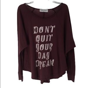 PROJECT SOCIAL T - Burgunday  Don’t Quit Your Day Dream Dolman Tee - NWT - Sz S